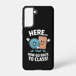 Here Now Go Back To Class School Nurse Medical Pro Samsung Galaxy Case