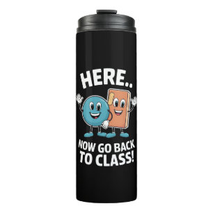 Here Now Go Back To Class School Nurse Medical Pro Thermal Tumbler