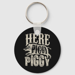 Here Piggy Piggy  Boar Hunting Vintage Pig Hog Hun Key Ring