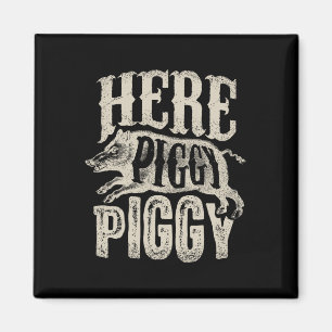 Here Piggy Piggy T Shirt Boar Hunting Vintage Pig Magnet