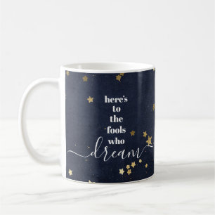 Here’s to Fools Who Dream Gold Stars Navy Chic Coffee Mug