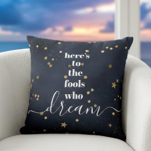 Here’s to Fools Who Dream Typography Gold Stars Cushion