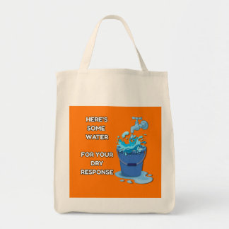 Here Some Water - Funny Tote Bag