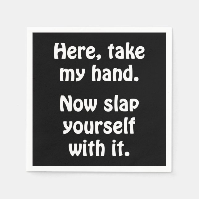 Here, Take My Hand Napkin (Front)