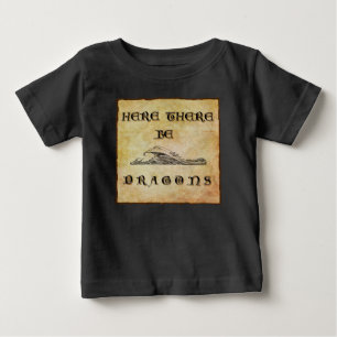 Here There Be Dragons  Baby T-Shirt