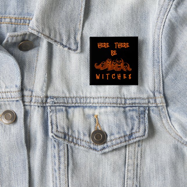 Here There Be Witches 15 Cm Square Badge (In Situ)