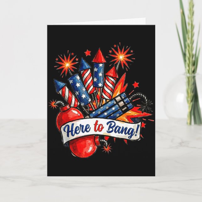 Here to bang firecracker funny 4th of july humorHe Card (Front)