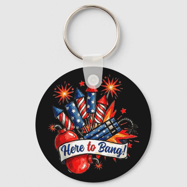 Here to bang firecracker funny 4th of july humorHe Key Ring (Front)
