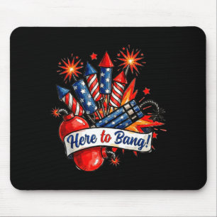 Here to bang firecracker funny 4th of july humorHe Mouse Mat