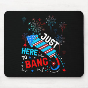 Here To Bang Funny 4th Of July Independence Day Mouse Mat