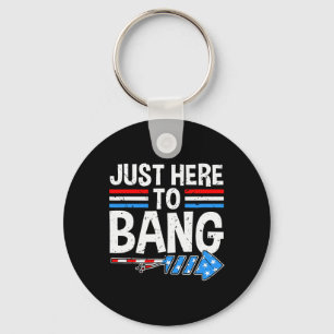 Here To Bang Shirt Fireworks Celebration 4th Of Ju Key Ring