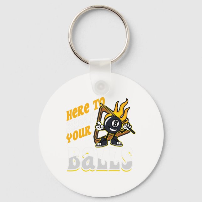 Here To Break Your Billiard Player Snooker Pool 8  Key Ring (Front)