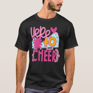 Here to Cheer Cheerleader T-Shirt