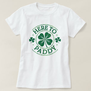 Here to Paddy Shamrocks St Patrick's Day T-Shirt
