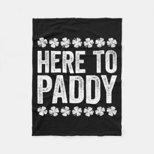 Here To Paddy Shirt Funny Men Women St Patricks Da Fleece Blanket
