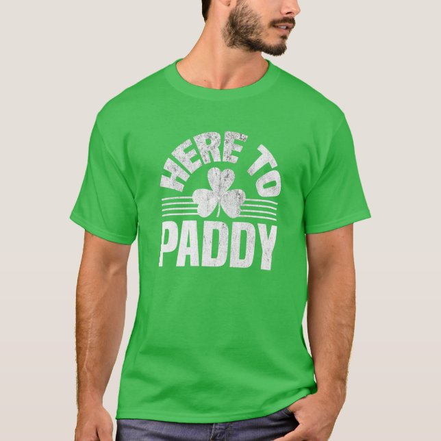 Here To Paddy St Patricks Day Funny Irish Shamrock T-Shirt (Front)