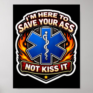 Here to Save Not Kiss Funny Paramedic Joke Poster