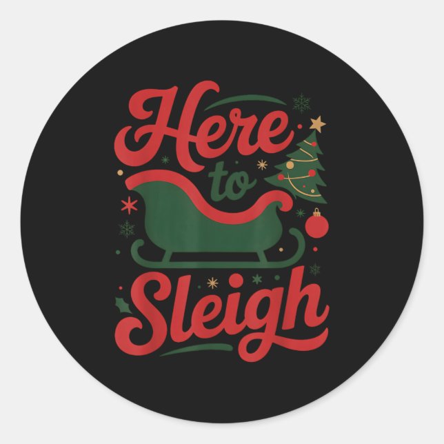 Here To Sleigh Funny Xmas Funny Slay Christmas Pun Classic Round Sticker (Front)