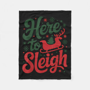 Here To Sleigh Funny Xmas Funny Slay Christmas Pun Fleece Blanket