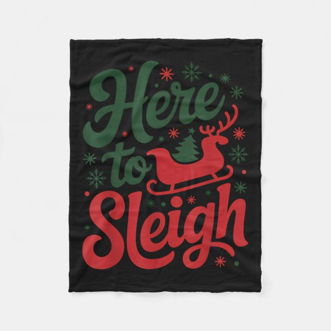 Here To Sleigh Funny Xmas Funny Slay Christmas Pun Fleece Blanket (Front)