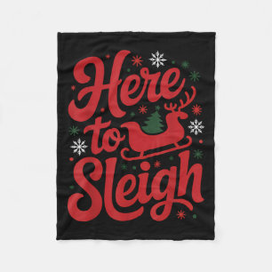 Here To Sleigh Funny Xmas Funny Slay Christmas Pun Fleece Blanket