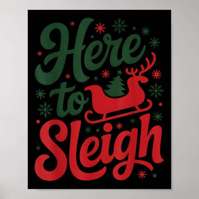 Here To Sleigh Funny Xmas Funny Slay Christmas Pun Poster (Front)