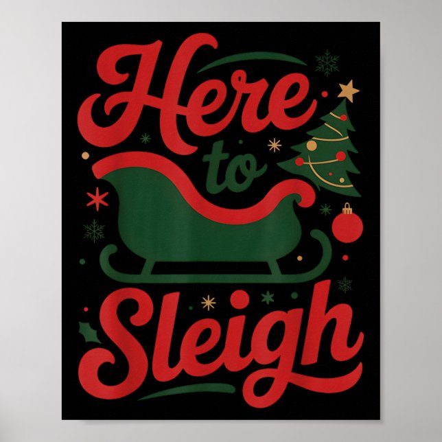 Here To Sleigh Funny Xmas Funny Slay Christmas Pun Poster (Front)