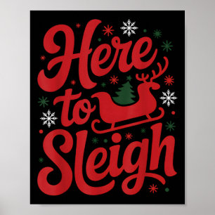 Here To Sleigh Funny Xmas Funny Slay Christmas Pun Poster