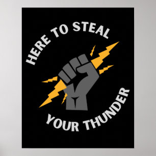 Here To Steal Your Thunder Poster