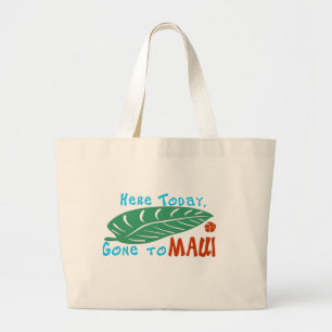 Here Today Gone to Maui Tote Bag