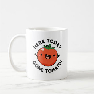 Here Today Gone Tomato Funny Veggie Pun  Coffee Mug