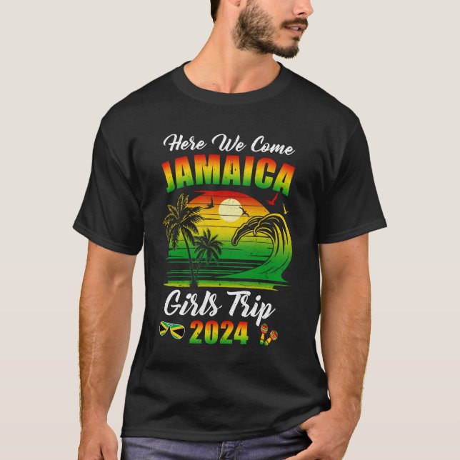 Here We Come 2024 Jamaica Girls Trip Summer Vacati T-Shirt (Front)