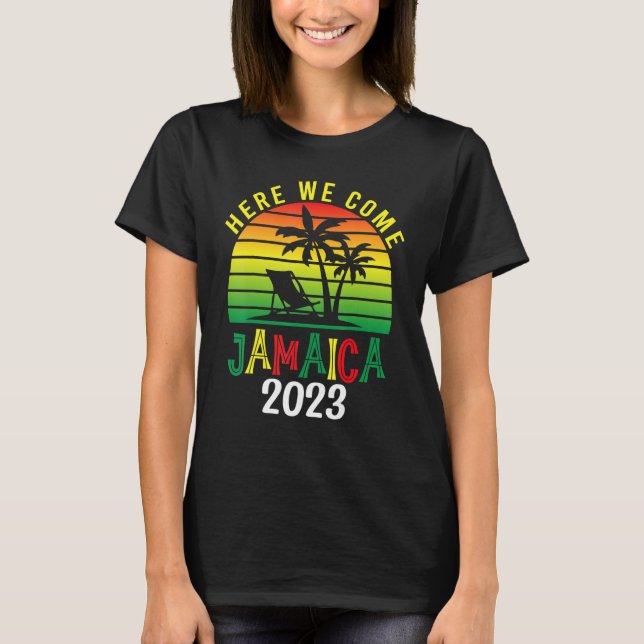 Here We Come Jamaica 2023 Family Summer Vacation T T-Shirt (Front)