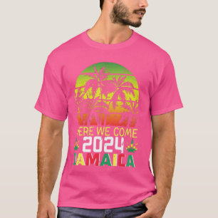 Here We Come Jamaica 2024 Girls Trip Family Summer T-Shirt