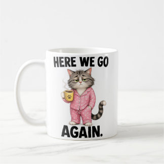 Here we go again coffee mug