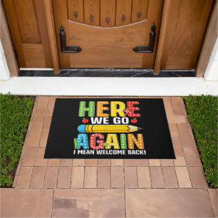 Here We Go Again I Mean Welcome Back Doormat