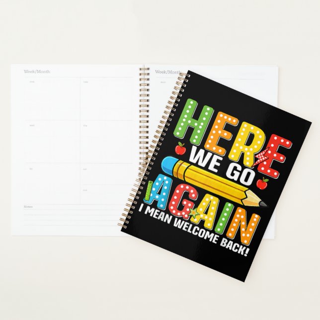 Here We Go Again I Mean Welcome Back Planner (Display)