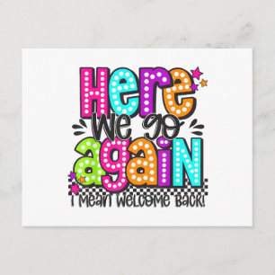 Here We Go Again I Mean Welcome Back Teacher Back Enclosure Card