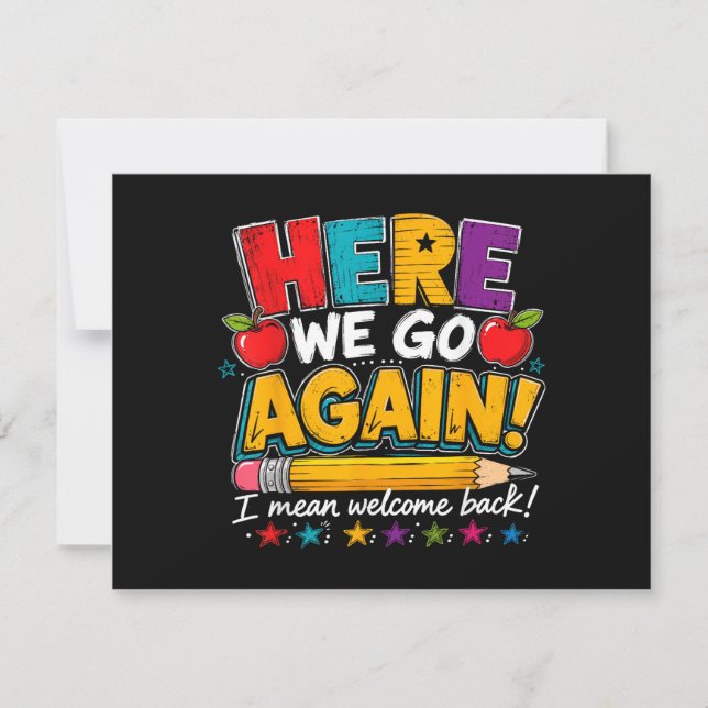 Here We Go Again I Mean Welcome Back to School Fun Save The Date (Front)