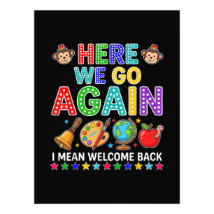Here We Go Again I Mean Welcome Back to School Photo Print