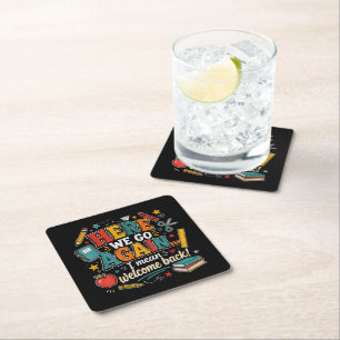 Here We Go Again I Mean Welcome Back to School Square Paper Coaster