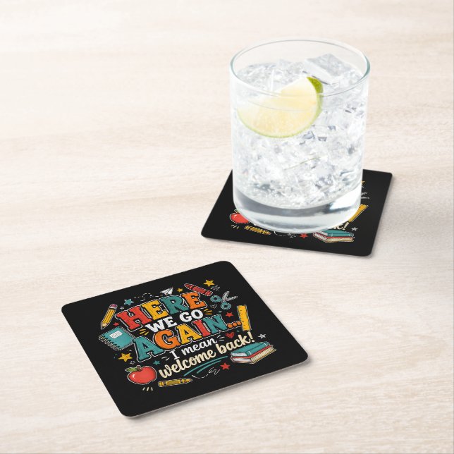 Here We Go Again I Mean Welcome Back to School Square Paper Coaster (Insitu)