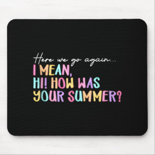 Here We Go Again Summer Ending Funny Teacher Graph Mouse Mat