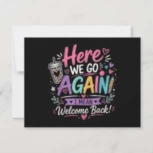 Here We Go Again Teacher Funny First Day of School Save The Date