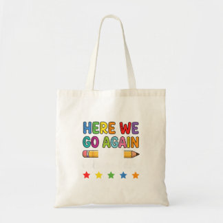 Here We Go Funny Back To School Teacher First Day Tote Bag