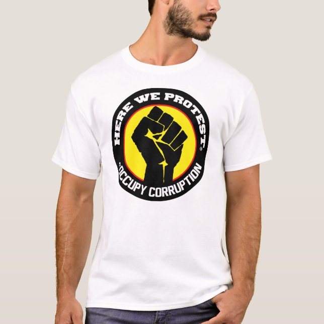 Here We Protest #Occupy Corruption T-Shirt (Front)