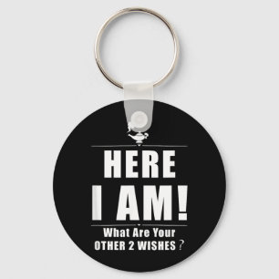Here What Are Other 2 Wishes Funny Sarcastic Quote Key Ring