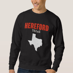 Hereford Texas USA State America Travel Texas Sweatshirt