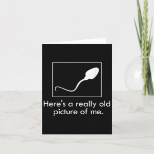 Heres A Really Old Picture Of Me Funny Apparel Card