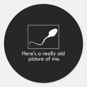 Heres A Really Old Picture Of Me Funny Apparel  Classic Round Sticker